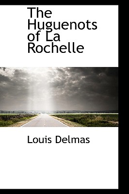 The Huguenots of La Rochelle