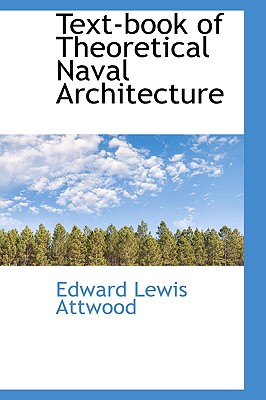 Text-book of Theoretical Naval Architecture