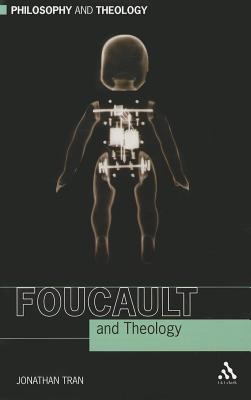 Foucault and Theology (Philosophy and Theology)