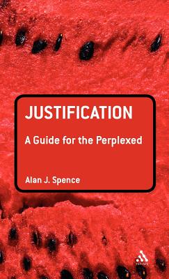 Justification: A Guide for the Perplexed (Guides for the Perplexed)