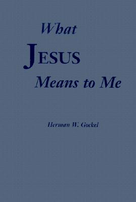 Image for What Jesus Means to Me What Jesus Means to Me