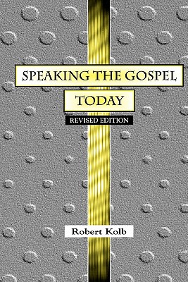 Image for Speaking the Gospel Today: A Theology for Evangelism Speaking the Gospel Today: A Theology for Evangelism