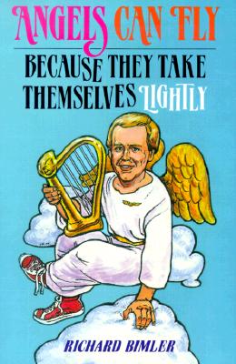 Image for Angels Can Fly Because They Take Themselves Lightly Angels Can Fly Because They Take Themselves Lightly