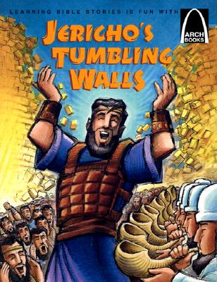 Image for Jerichos Tumbling Walls : The Story of Joshua and the Battle of Jericho, Joshua 3:1-4:24, 5:13-6:20 for Children