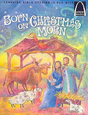 Born on Christmas Morn - Arch Books