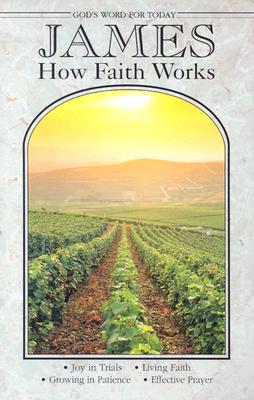 Image for James: How Faith Works (God's Word for Today) James: How Faith Works (God's Word for Today)
