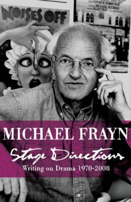 Image for Stage Directions: Writing on Theatre 1970-2008 Stage Directions: Writing on Theatre 1970-2008