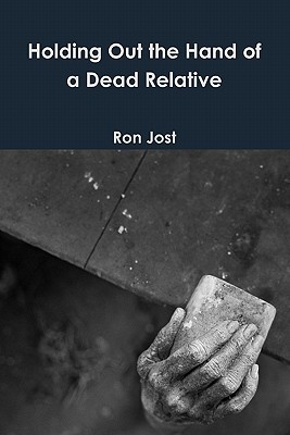 Holding Out the Hand of a Dead Relative
