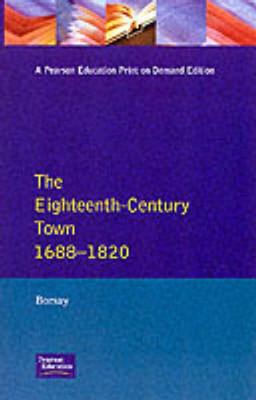 The Eighteenth-Century Town (Readers In English Urban History)