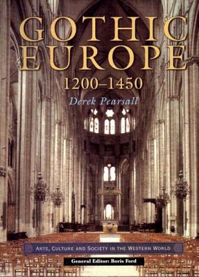 Gothic Europe 1200-1450 [Arts, Culture and Society in the Western World]