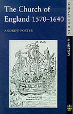 Church of England 1570-1640,The (Seminar Studies)