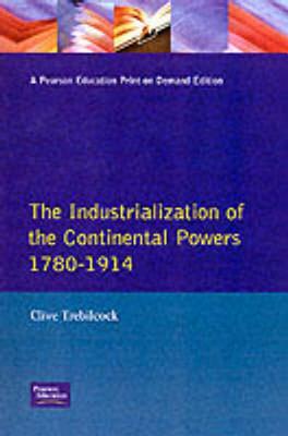 The Industrialization of the Continental Powers 1780-1914, The