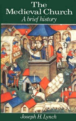 The Medieval Church: A Brief History