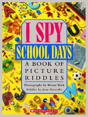 I Spy School Days A Book of Picture Riddles