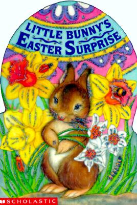 Little Bunny's Easter Surprise (Sparkling Egg Books)