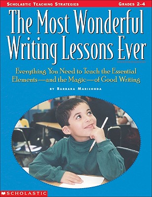 The Most Wonderful Writing Lessons Ever (Grades 2-4)