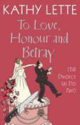 To Love Honour and Betray