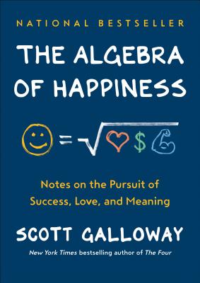 Algebra of Happiness: Notes on the Pursuit of Success, Love, and Meaning