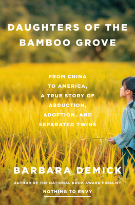 Daughters of the Bamboo Grove: From China to America, a True Story of Abduction, Adoption, and Separated Twins