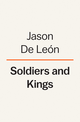 Soldiers and Kings: Survival and Hope in the World of Human Smuggling