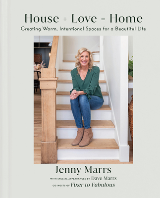House + Love Home: Creating Warm, Intentional Spaces for a Beautiful Life