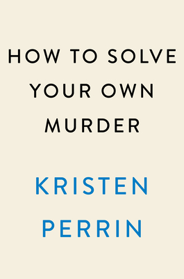 How to Solve Your Own Murder