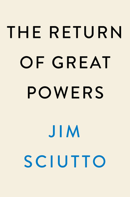 The Return Of Great Powers: Russia, China, And The