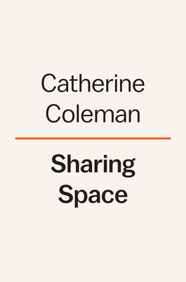 Sharing Space: An Astronaut's Guide to Mission, Wonder, and Making Change
