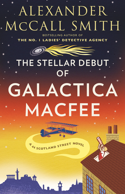 The Stellar Debut of Galactica MacFee (44 Scotland Street Series)