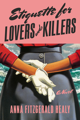 Etiquette For Lovers And Killers: A Novel