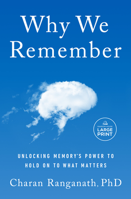 Why We Remember: Unlocking Memory's Power to Hold on to What Matters