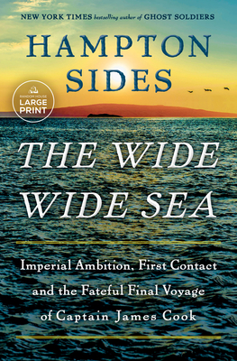 Wide Wide Sea: Imperial Ambition, First Contact and the Fateful Final Voyage of Captain James Cook
