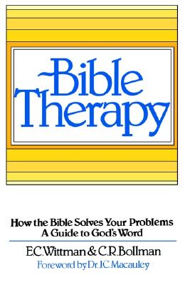 Bible Therapy: How the Bible Solves Your Problems - A Guide to God's Word