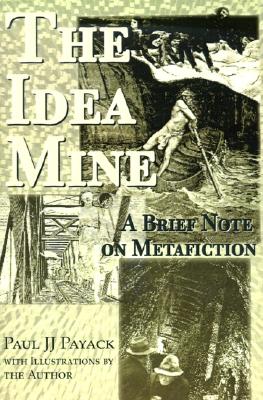 The Idea Mine: A Brief Note on Metafiction