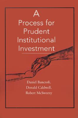 A Process for Prudent Institutional Investment Image for A Process for Prudent Institutional Investment