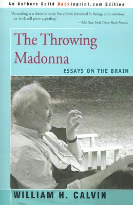 Throwing Madonna: Essays on the Brain