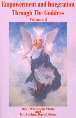Empowerment and Integration Through The Goddess: Volume 2