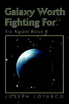 Image for Galaxy Worth Fighting for: Try Again Book 8 Galaxy Worth Fighting for: Try Again Book 8