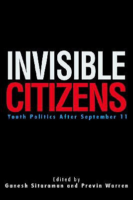 Invisible Citizens: Youth Politics After September 11