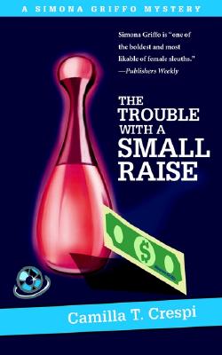 THE TROUBLE WITH A SMALL RAISE: A SIMONA GRIFFO MYSTERY