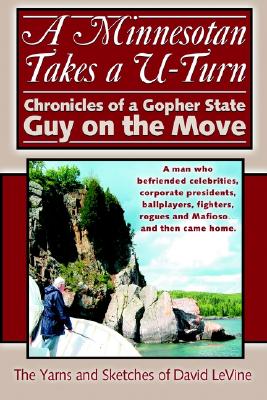 Image for A Minnesotan Takes a U-Turn: Chronicles of a Gopher State Guy on the Move