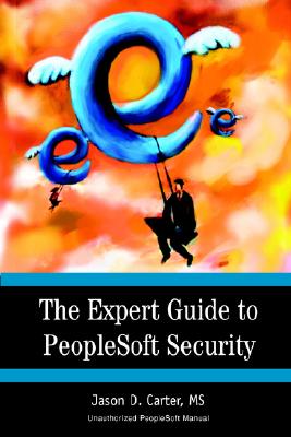 The Expert Guide to PeopleSoft Security