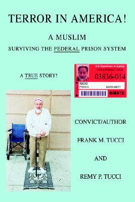 Image for Terror In America!: A Muslim Surviving the Federal Prison System