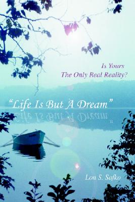 Life is but a Dream: Is Yours the Only Real Reality