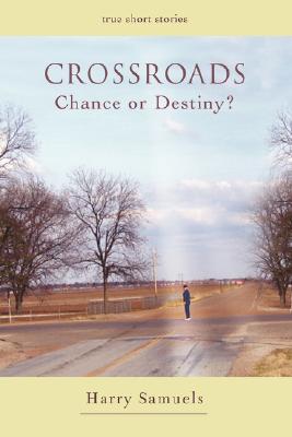 CROSSROADS: Chance or Destiny