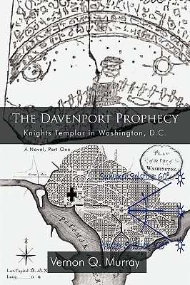 The Davenport Prophecy: Knights Templar in Washington, D.C.