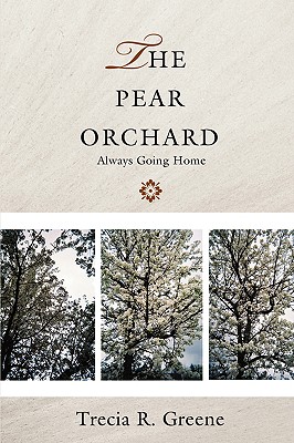 THE PEAR ORCHARD: Always Going Home