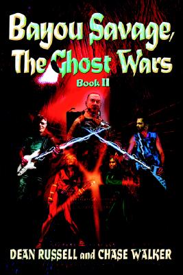 Bayou Savage, The Ghost Wars: Book II