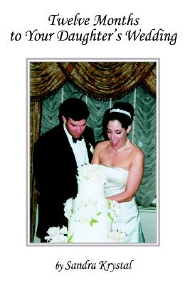 Twelve Months to Your Daughter's Wedding