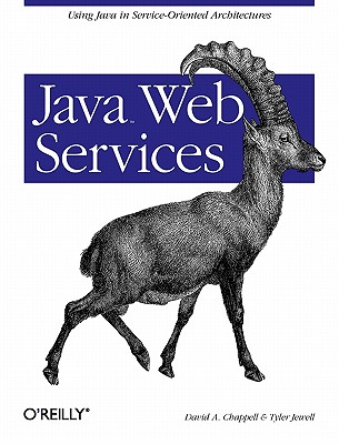 Java Web Services: Using Java in Service-Oriented Architectures